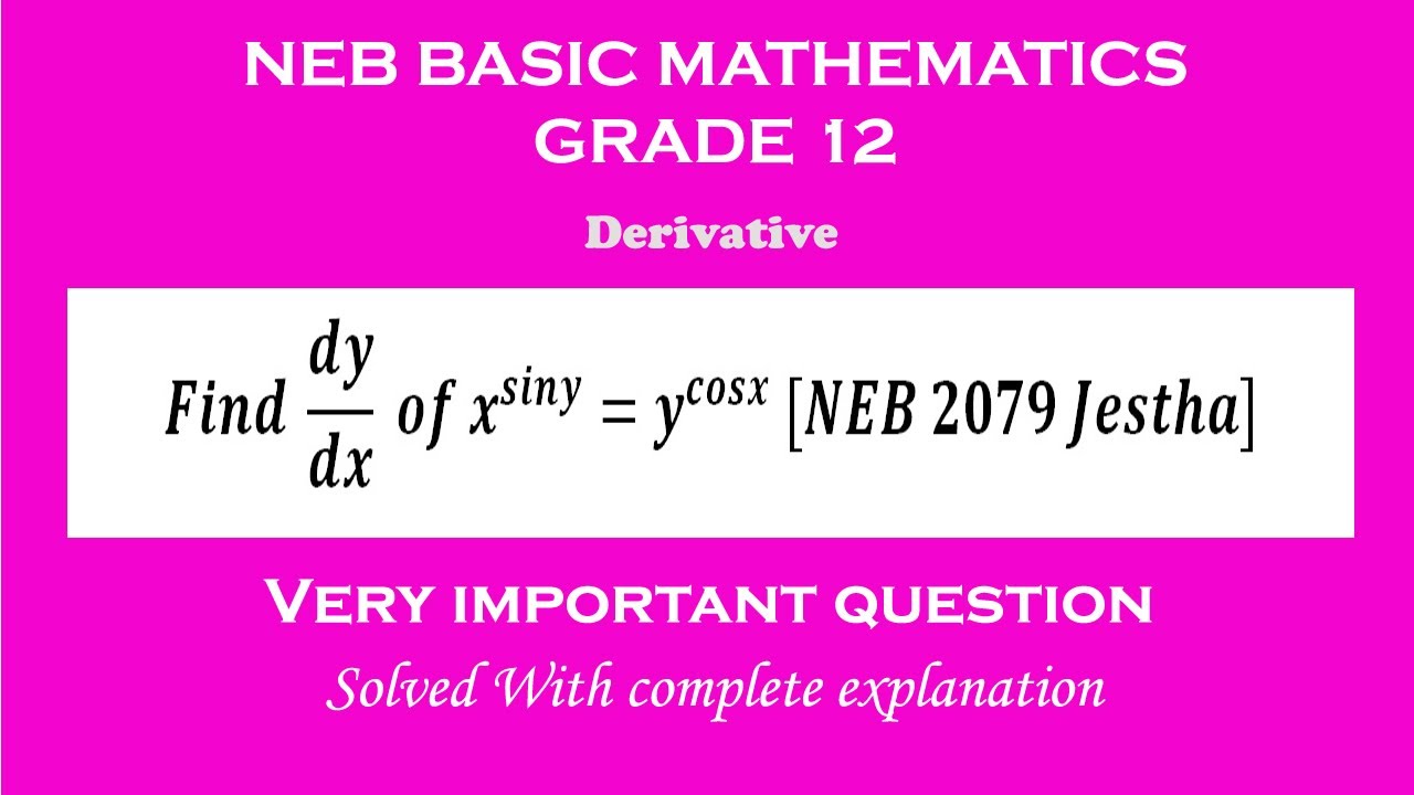 Find dy/dx of x^siny=y^cosx. NEB GRADE 12 BASIC MATHEMATICS - YouTube Find dy/dx of x^siny=y^cosx. NEB GRADE 12 BASIC MATHEMATICS - YouTube